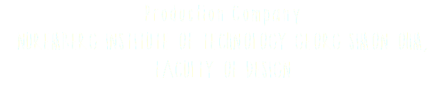 Production Company
NUREMBERG INSTITUTE OF TECHNOLOGY GEORG SIMON OHM, FACULTY OF DESIGN