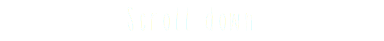 Scroll down